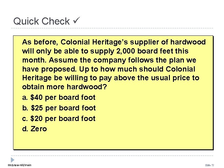 Quick Check As before, Colonial Heritage’s supplier of hardwood will only be able to Quick Check As before, Colonial Heritage’s supplier of hardwood will only be able to