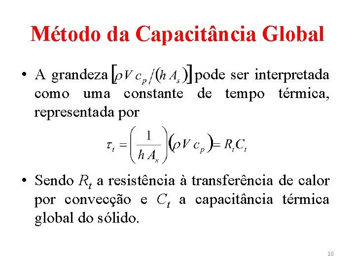 Método da Capacitância Global • A grandeza pode ser interpretada como uma constante de