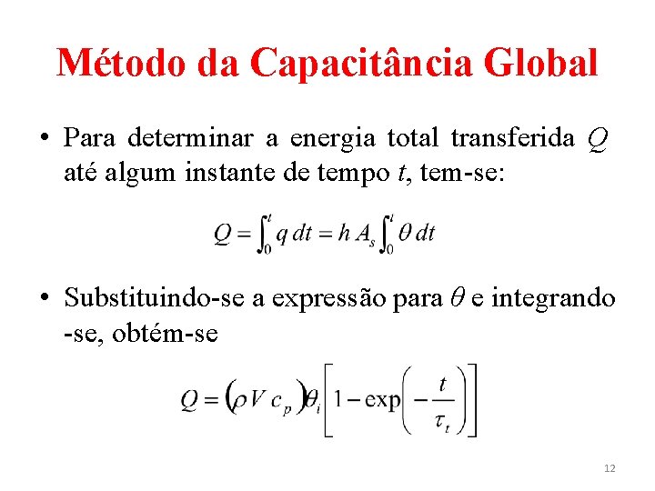 Método da Capacitância Global • Para determinar a energia total transferida Q até algum
