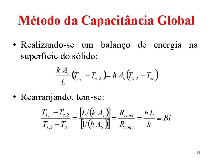 Método da Capacitância Global • Realizando-se um balanço de energia na superfície do sólido: