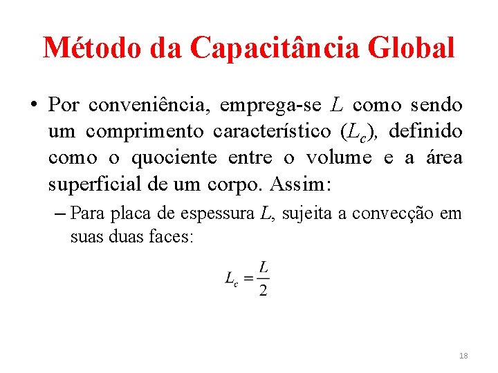 Método da Capacitância Global • Por conveniência, emprega-se L como sendo um comprimento característico