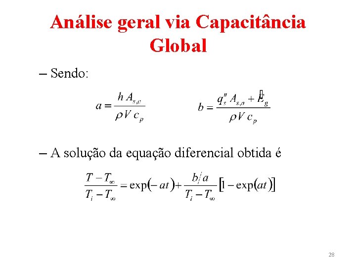 Análise geral via Capacitância Global – Sendo: – A solução da equação diferencial obtida
