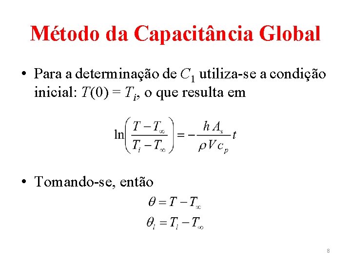 Método da Capacitância Global • Para a determinação de C 1 utiliza-se a condição