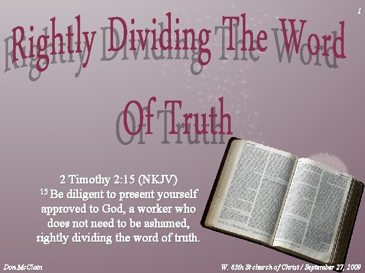 1 2 Timothy 2: 15 (NKJV) 15 Be diligent to present yourself approved to