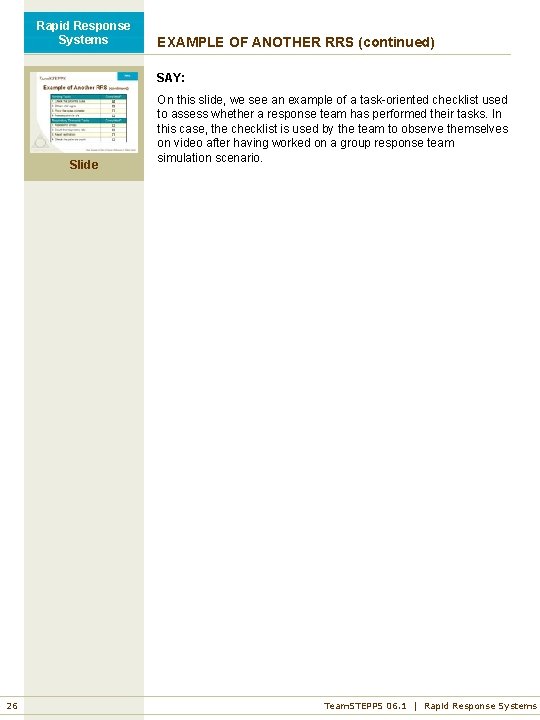 Rapid Response Systems EXAMPLE OF ANOTHER RRS (continued) SAY: Slide 26 On this slide,