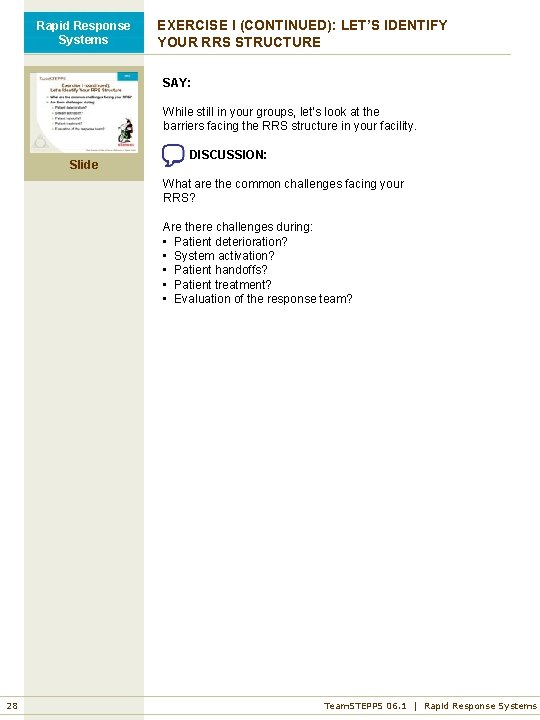 Rapid Response Systems EXERCISE I (CONTINUED): LET’S IDENTIFY YOUR RRS STRUCTURE SAY: While still