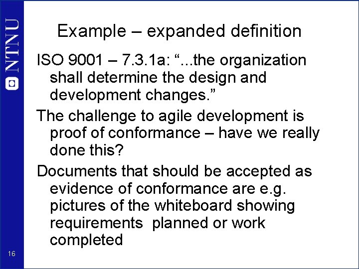 Example – expanded definition ISO 9001 – 7. 3. 1 a: “. . .