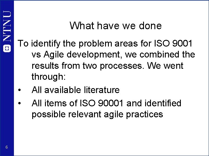 What have we done To identify the problem areas for ISO 9001 vs Agile