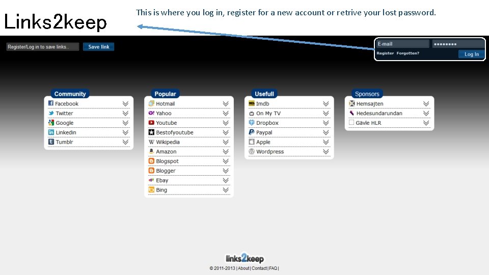 Links 2 keep This is where you log in, register for a new account