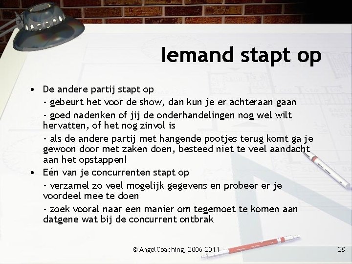 Iemand stapt op • De andere partij stapt op - gebeurt het voor de