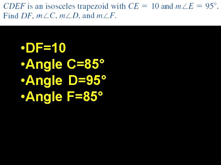  • DF=10 • Angle C=85° • Angle D=95° • Angle F=85° 