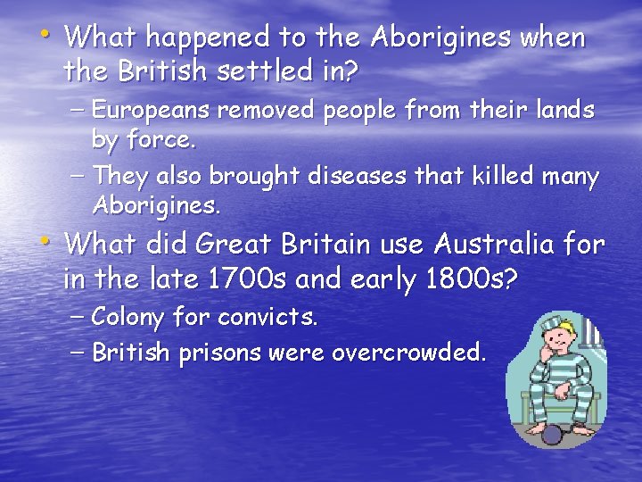  • What happened to the Aborigines when the British settled in? – Europeans