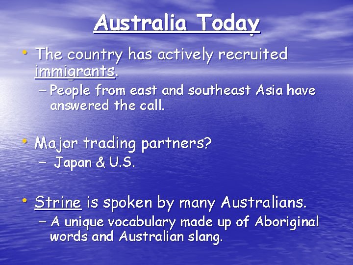 Australia Today • The country has actively recruited immigrants. – People from east and