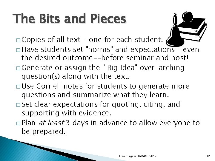 The Bits and Pieces � Copies of all text--one for each student. � Have