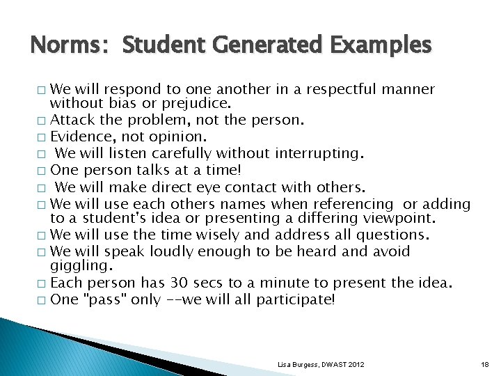 Norms: Student Generated Examples We will respond to one another in a respectful manner