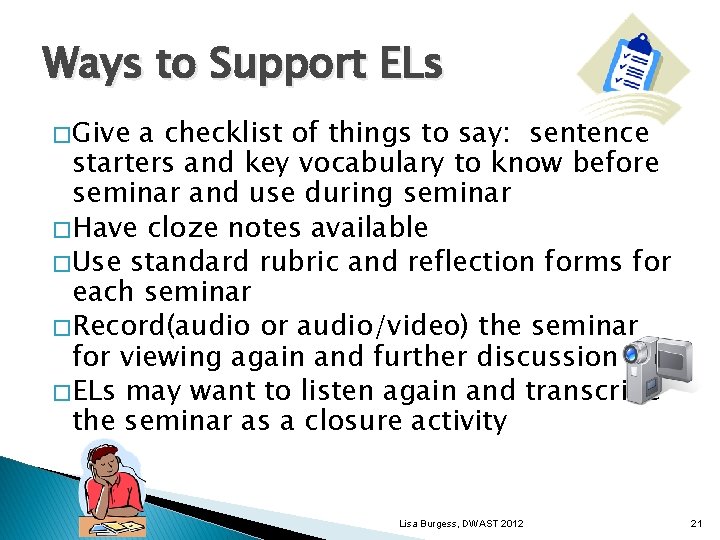 Ways to Support ELs � Give a checklist of things to say: sentence starters