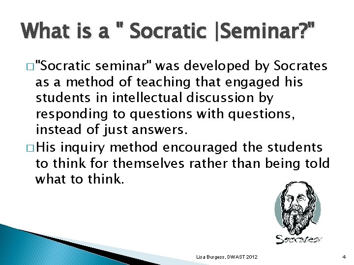 What is a " Socratic |Seminar? " � "Socratic seminar" was developed by Socrates