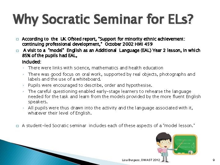 Why Socratic Seminar for ELs? � � � According to the UK Ofsted report,