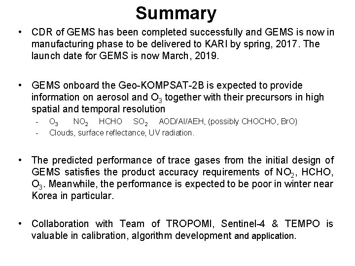 Summary • CDR of GEMS has been completed successfully and GEMS is now in