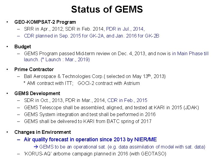 Status of GEMS • GEO-KOMPSAT-2 Program – SRR in Apr. , 2012; SDR in