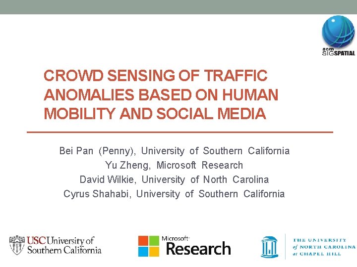 CROWD SENSING OF TRAFFIC ANOMALIES BASED ON HUMAN MOBILITY AND SOCIAL MEDIA Bei Pan