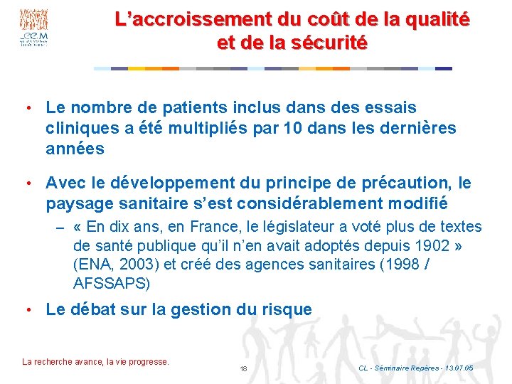 L’accroissement du coût de la qualité et de la sécurité • Le nombre de