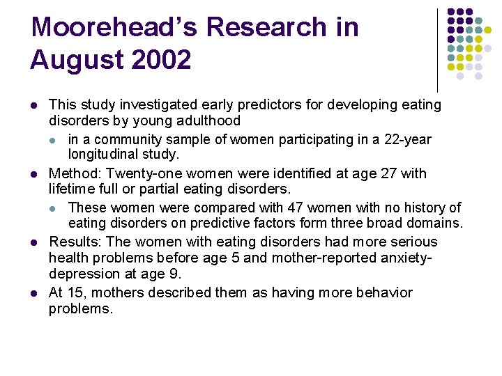 Moorehead’s Research in August 2002 l l This study investigated early predictors for developing Moorehead’s Research in August 2002 l l This study investigated early predictors for developing