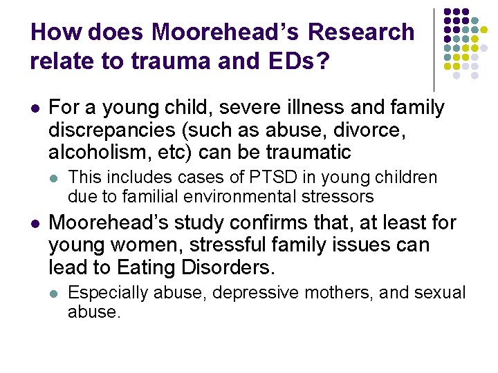 How does Moorehead’s Research relate to trauma and EDs? l For a young child, How does Moorehead’s Research relate to trauma and EDs? l For a young child,