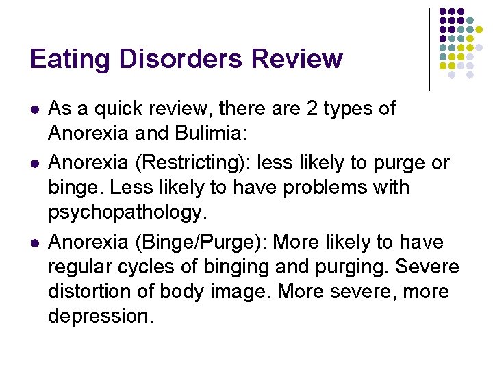 Eating Disorders Review l l l As a quick review, there are 2 types Eating Disorders Review l l l As a quick review, there are 2 types