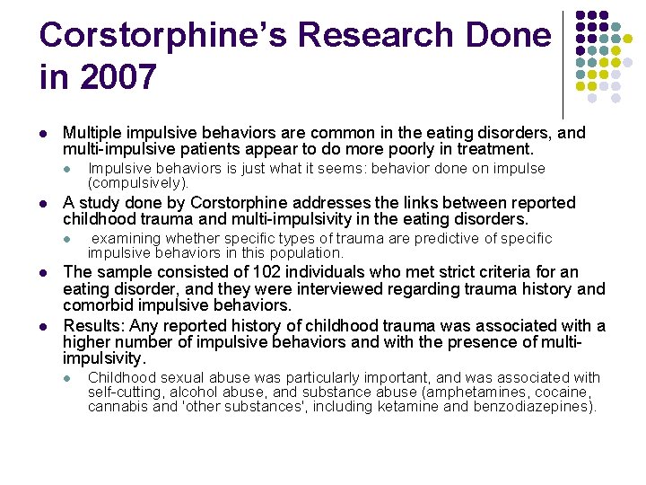 Corstorphine’s Research Done in 2007 l Multiple impulsive behaviors are common in the eating Corstorphine’s Research Done in 2007 l Multiple impulsive behaviors are common in the eating