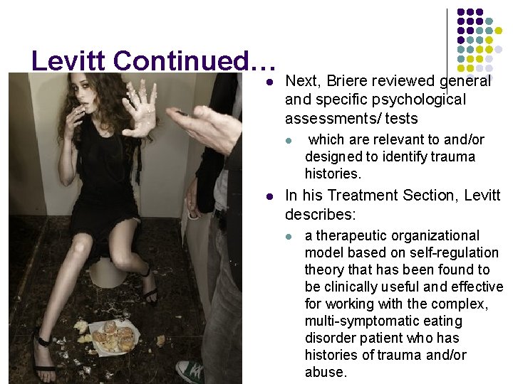 Levitt Continued… l Next, Briere reviewed general and specific psychological assessments/ tests l l Levitt Continued… l Next, Briere reviewed general and specific psychological assessments/ tests l l
