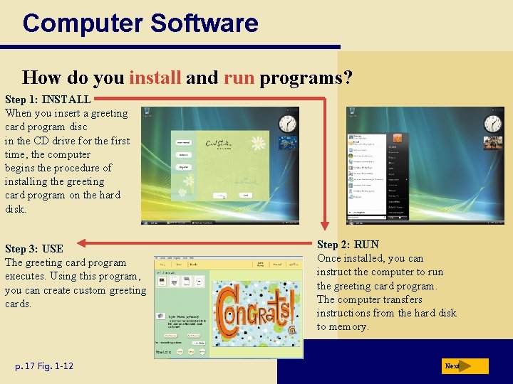 Computer Software How do you install and run programs? Step 1: INSTALL When you