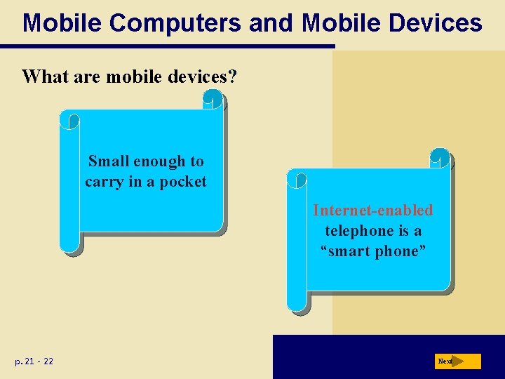 Mobile Computers and Mobile Devices What are mobile devices? Small enough to carry in