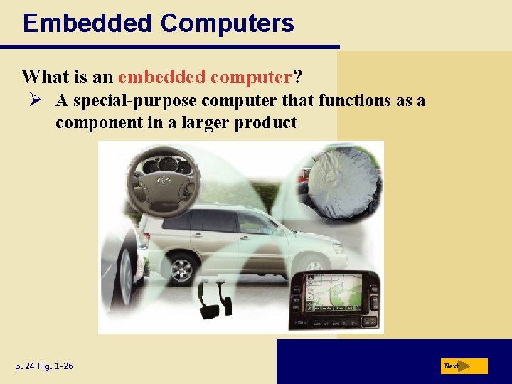 Embedded Computers What is an embedded computer? Ø A special-purpose computer that functions as