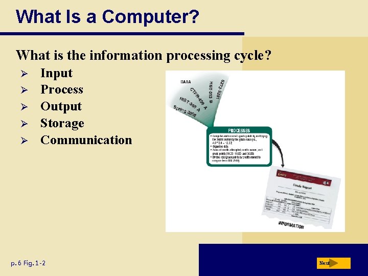 What Is a Computer? What is the information processing cycle? Ø Ø Ø Input