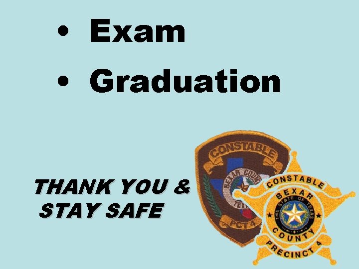  • Exam • Graduation THANK YOU & STAY SAFE 