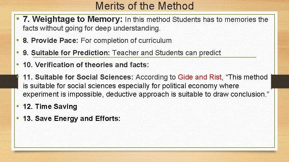 Merits of the Method • 7. Weightage to Memory: In this method Students has