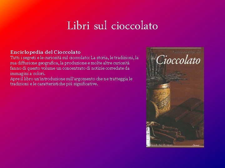 Libri sul cioccolato Enciclopedia del Cioccolato Tutti i segreti e le curiosità sul cioccolato: