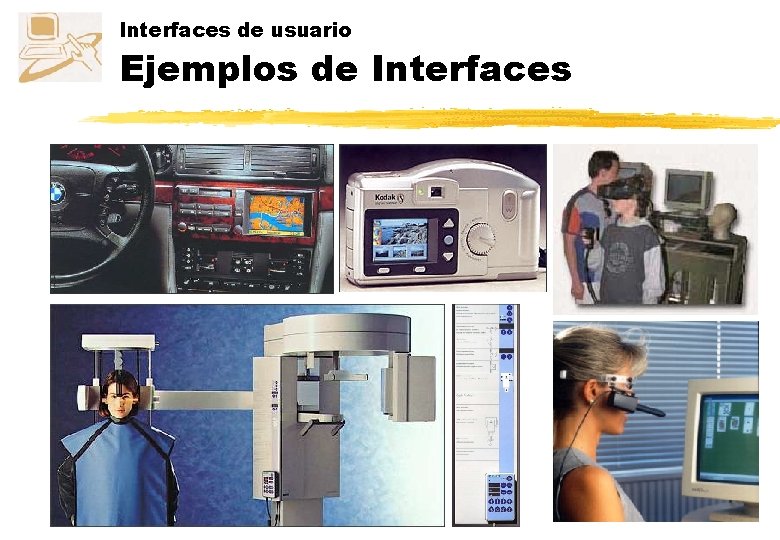 Interfaces de usuario Ejemplos de Interfaces 