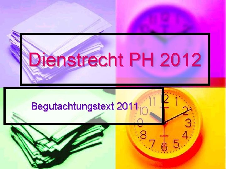 Dienstrecht PH 2012 Begutachtungstext 2011 