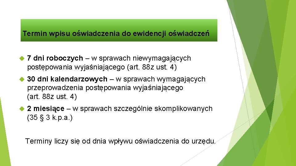 Termin wpisu oświadczenia do ewidencji oświadczeń 7 dni roboczych – w sprawach niewymagających postępowania