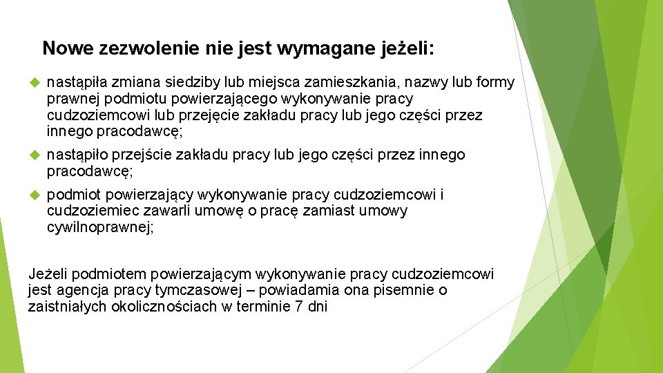 Nowe zezwolenie jest wymagane jeżeli: nastąpiła zmiana siedziby lub miejsca zamieszkania, nazwy lub formy