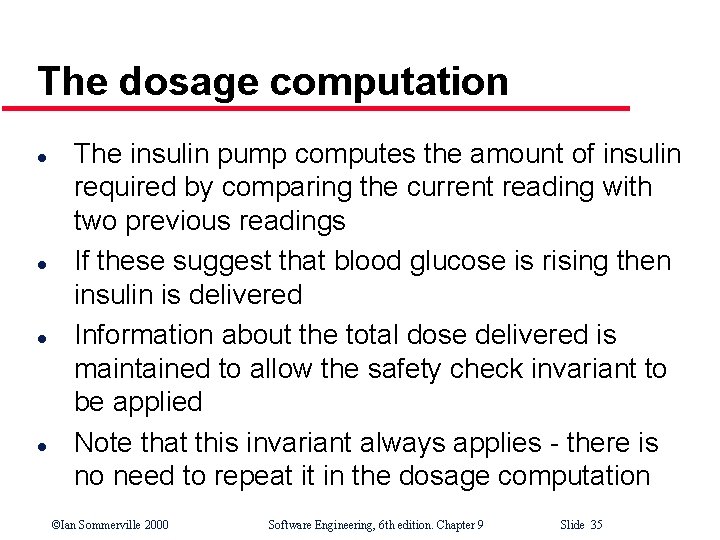 The dosage computation l l The insulin pump computes the amount of insulin required