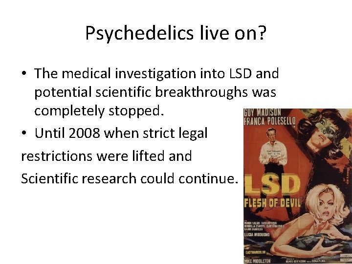 Psychedelics live on? • The medical investigation into LSD and potential scientific breakthroughs was