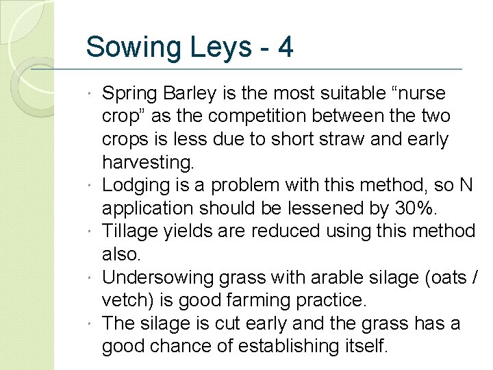 Sowing Leys - 4 Spring Barley is the most suitable “nurse crop” as the