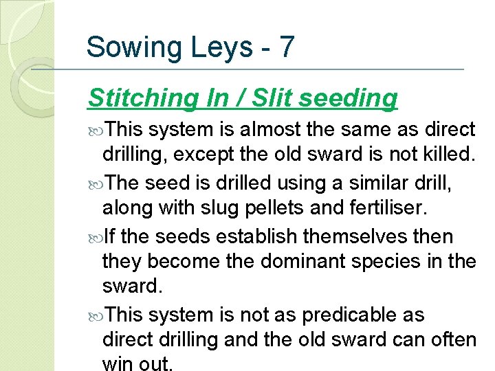 Sowing Leys - 7 Stitching In / Slit seeding This system is almost the