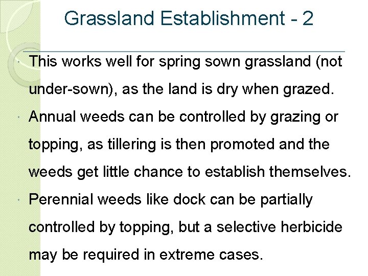 Grassland Establishment - 2 This works well for spring sown grassland (not under-sown), as