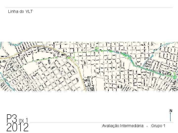 Linha do VLT N Avaliação Intermediária - Grupo 1 