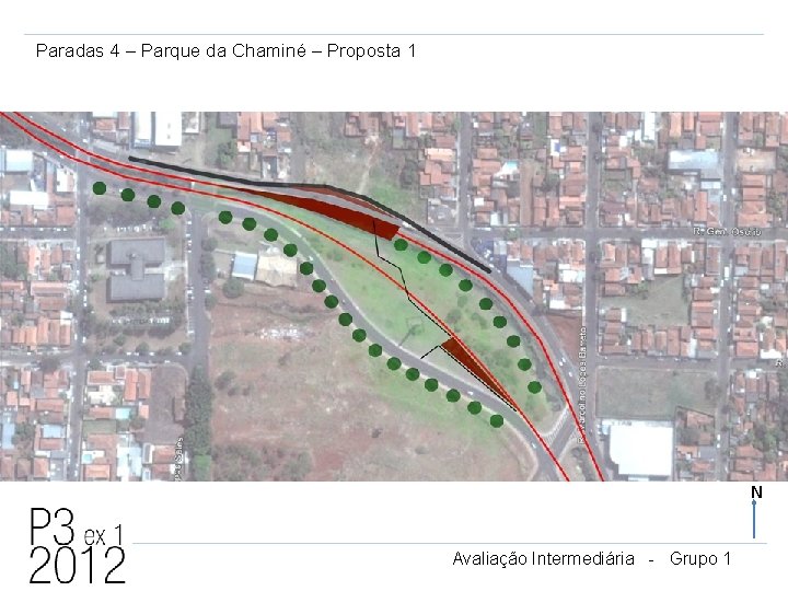 Paradas 4 – Parque da Chaminé – Proposta 1 N Avaliação Intermediária - Grupo