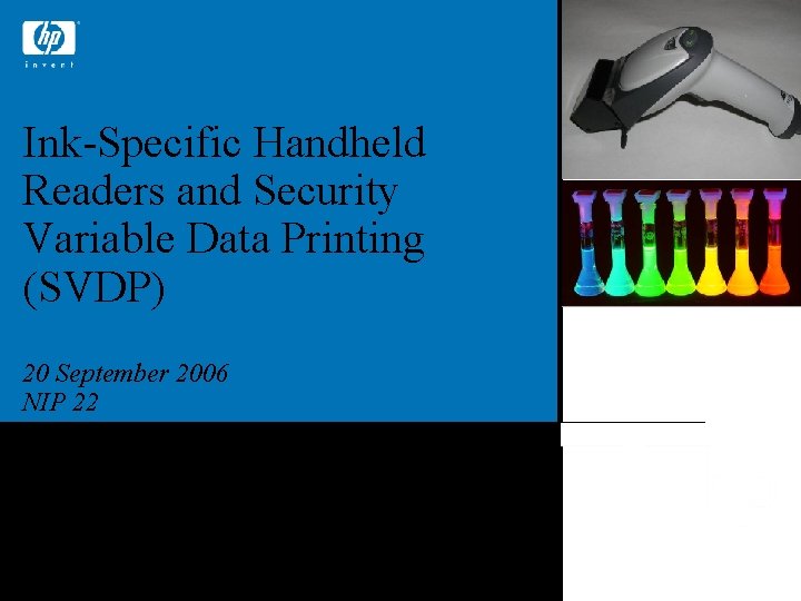 Ink-Specific Handheld Readers and Security Variable Data Printing (SVDP) 20 September 2006 NIP 22